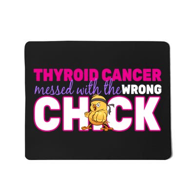 Thyroid Cancer Mess With The Wrong Chick Mousepad