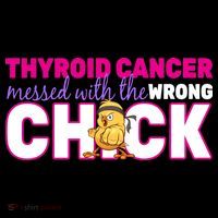 Thyroid Cancer Mess With The Wrong Chick Poster