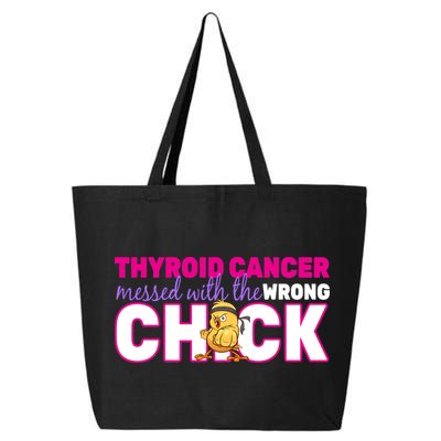 Thyroid Cancer Mess With The Wrong Chick 25L Jumbo Tote