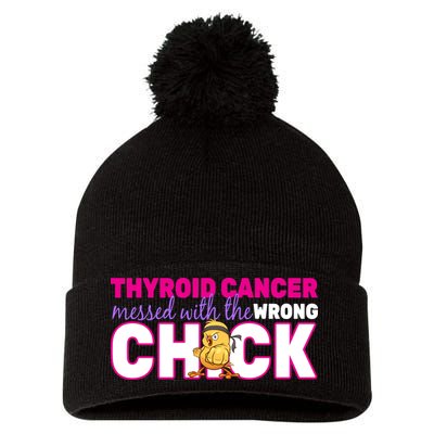 Thyroid Cancer Mess With The Wrong Chick Pom Pom 12in Knit Beanie