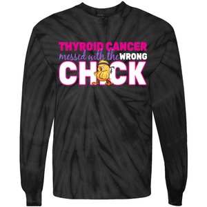 Thyroid Cancer Mess With The Wrong Chick Tie-Dye Long Sleeve Shirt