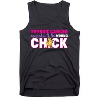 Thyroid Cancer Mess With The Wrong Chick Tank Top