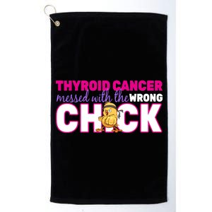 Thyroid Cancer Mess With The Wrong Chick Platinum Collection Golf Towel