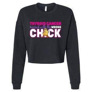 Thyroid Cancer Mess With The Wrong Chick Cropped Pullover Crew