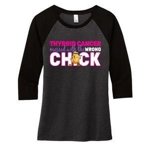 Thyroid Cancer Mess With The Wrong Chick Women's Tri-Blend 3/4-Sleeve Raglan Shirt