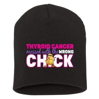 Thyroid Cancer Mess With The Wrong Chick Short Acrylic Beanie