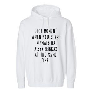 Thinking In 2 Languages Russian Funny Russian Garment-Dyed Fleece Hoodie