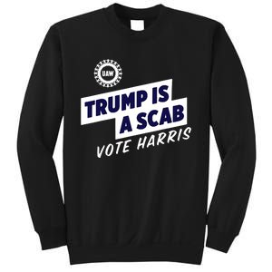 Trump Is A Scab Sweatshirt