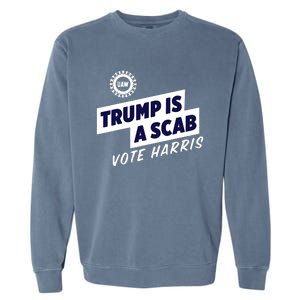 Trump Is A Scab Garment-Dyed Sweatshirt