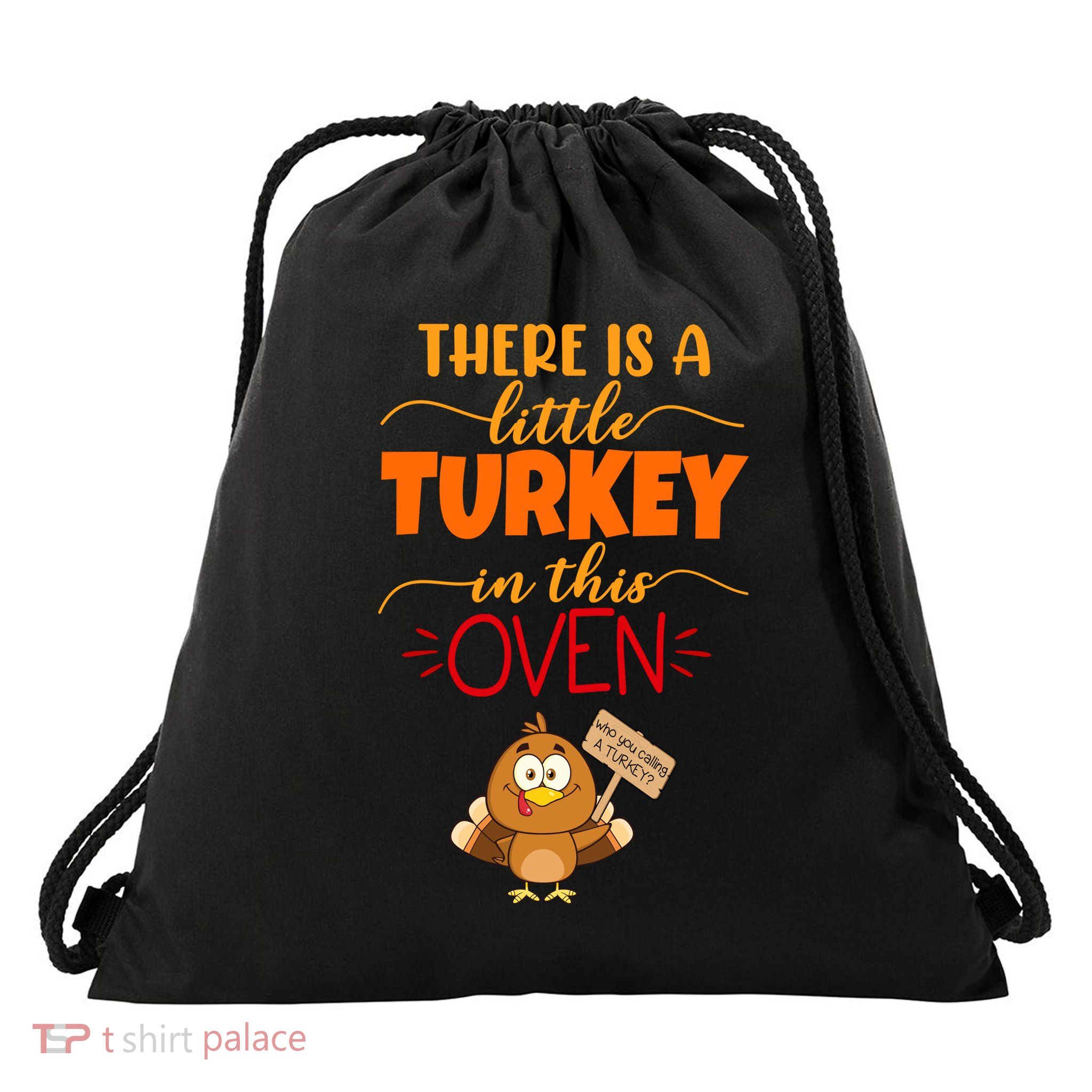 There Is A Little Turkey In This Oven Pregnancy Drawstring Bag