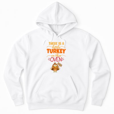 There Is A Little Turkey In This Oven Pregnancy Hoodie