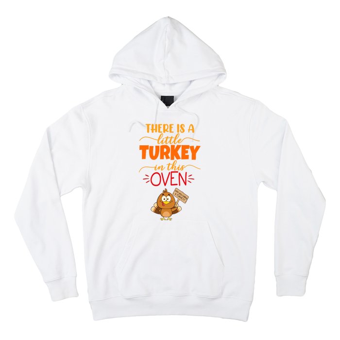 There Is A Little Turkey In This Oven Pregnancy Hoodie