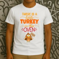 There Is A Little Turkey In This Oven Pregnancy T-Shirt