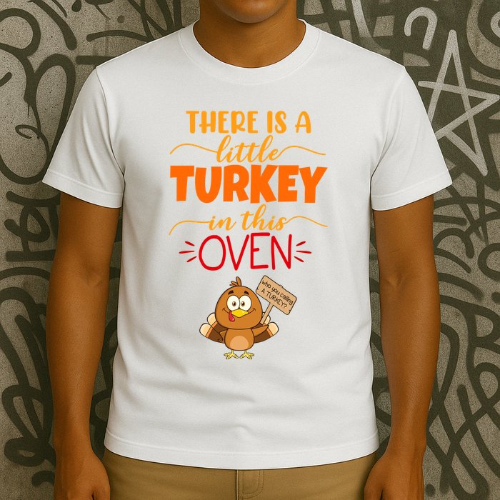 There Is A Little Turkey In This Oven Pregnancy T-Shirt