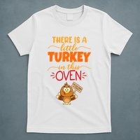 There Is A Little Turkey In This Oven Pregnancy T-Shirt