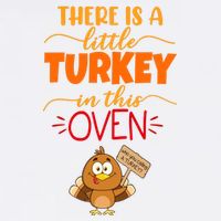 There Is A Little Turkey In This Oven Pregnancy T-Shirt