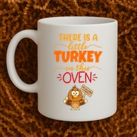 There Is A Little Turkey In This Oven Pregnancy Mug