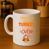 There Is A Little Turkey In This Oven Pregnancy Mug