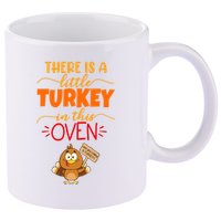 There Is A Little Turkey In This Oven Pregnancy 11oz C Handle Ceramic Mug