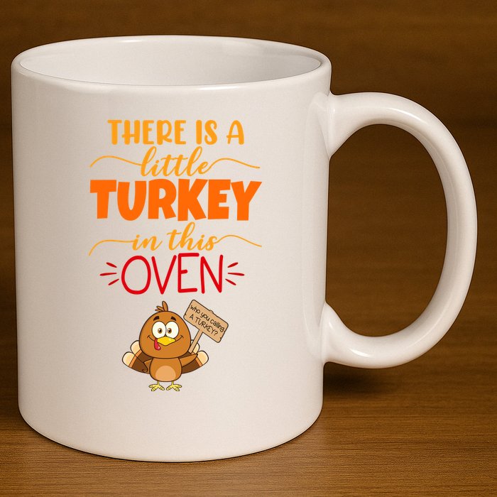There Is A Little Turkey In This Oven Pregnancy 11oz C Handle Ceramic Mug
