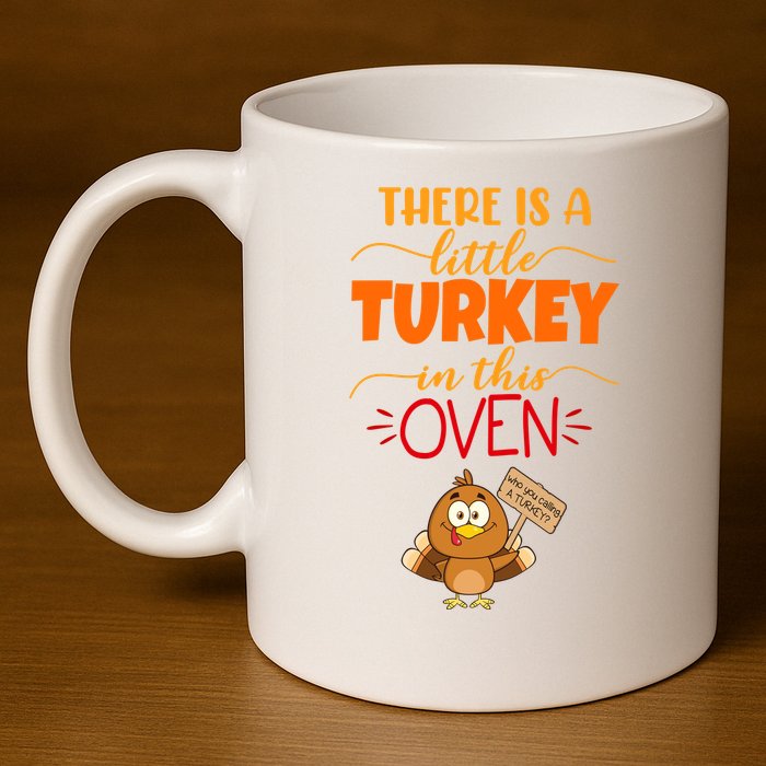 There Is A Little Turkey In This Oven Pregnancy 11oz C Handle Ceramic Mug