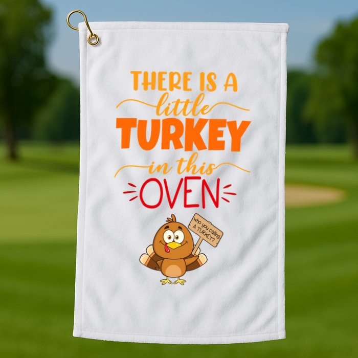 There Is A Little Turkey In This Oven Pregnancy Golf Towel