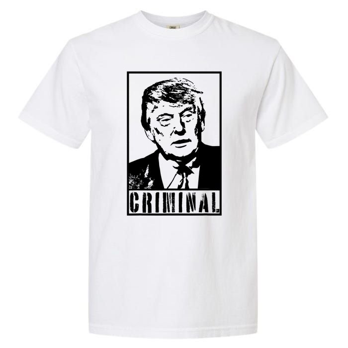 Trump Is A Criminal Anti Trump Impeach The President Garment-Dyed Heavyweight T-Shirt