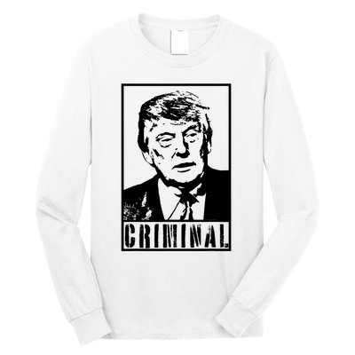 Trump Is A Criminal Anti Trump Impeach The President Long Sleeve Shirt