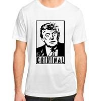 Trump Is A Criminal Anti Trump Impeach The President Adult ChromaSoft Performance T-Shirt