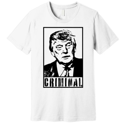 Trump Is A Criminal Anti Trump Impeach The President Premium T-Shirt