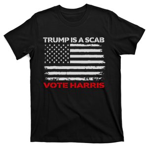 Trump Is A Scab Vote Harris Waltz Kamala Harris Tim Walz 47 T-Shirt