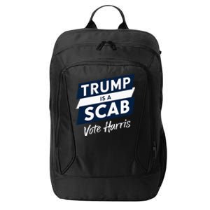 Trump Is A Scab Vote Harris 2024 City Backpack