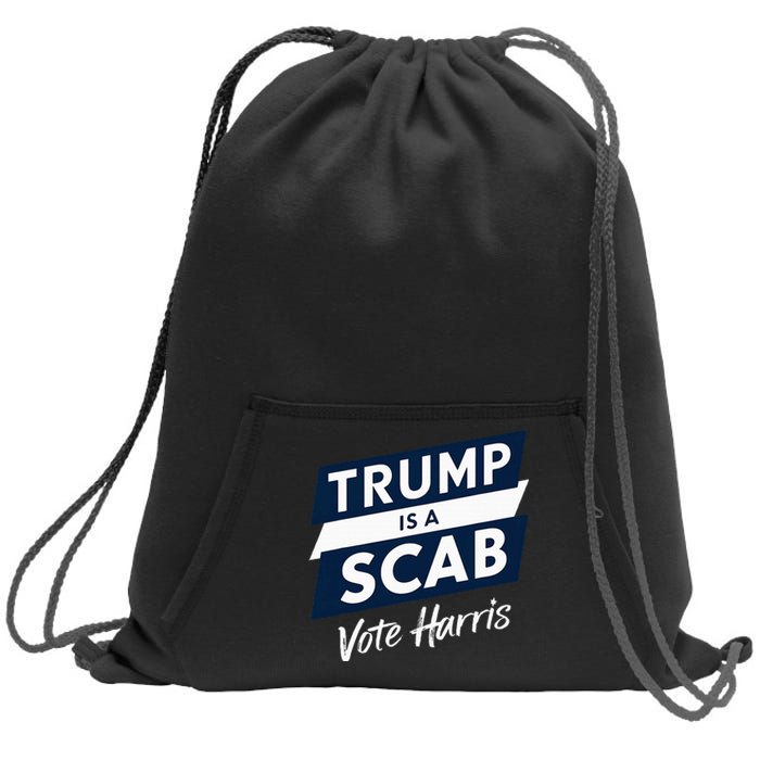 Trump Is A Scab Vote Harris 2024 Sweatshirt Cinch Pack Bag