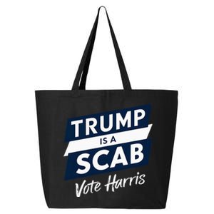 Trump Is A Scab Vote Harris 2024 25L Jumbo Tote