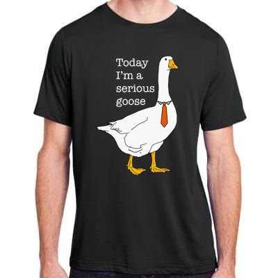 Today IM A Serious Goose Silly Goose Cute Funny Adult ChromaSoft Performance T-Shirt