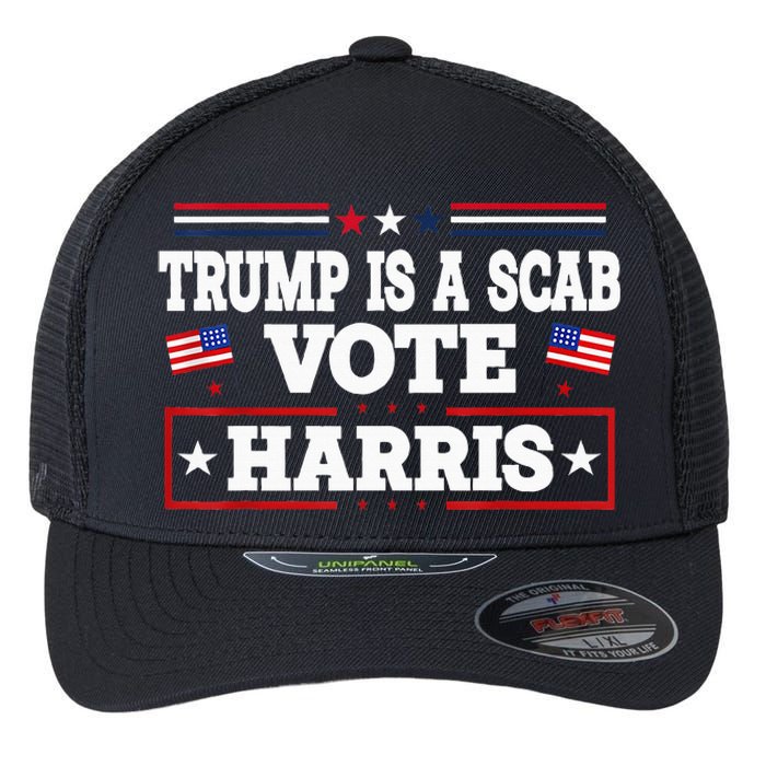 Trump Is A Scab Vote Kamala Harris 2024 Flexfit Unipanel Trucker Cap