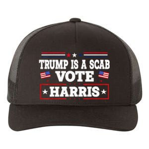 Trump Is A Scab Vote Kamala Harris 2024 Yupoong Adult 5-Panel Trucker Hat