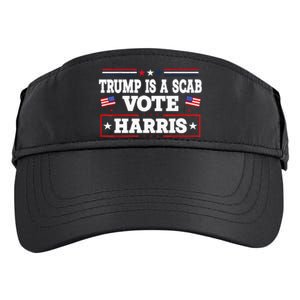 Trump Is A Scab Vote Kamala Harris 2024 Adult Drive Performance Visor