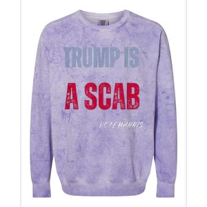 Trump Is A Scab Vote Harris Walz 2024 Colorblast Crewneck Sweatshirt