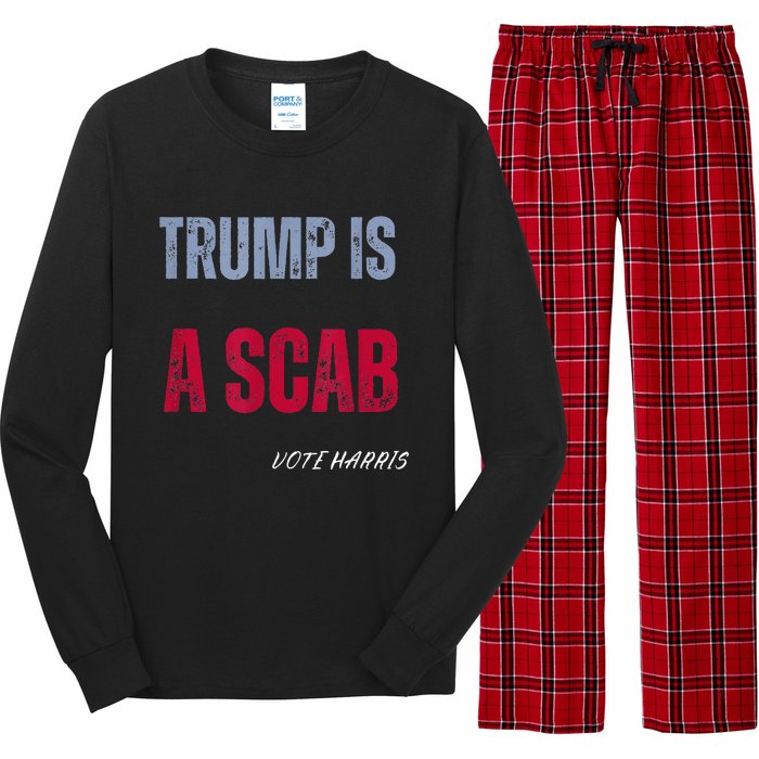 Trump Is A Scab Vote Harris Walz 2024 Long Sleeve Pajama Set