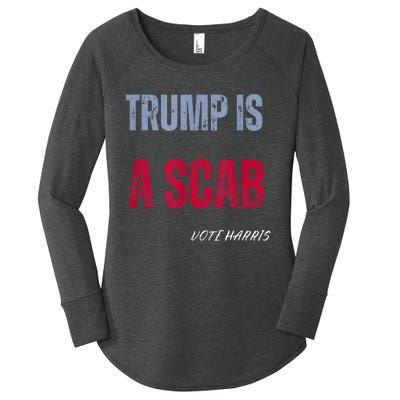 Trump Is A Scab Vote Harris Walz 2024 Women's Perfect Tri Tunic Long Sleeve Shirt