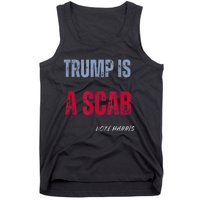 Trump Is A Scab Vote Harris Walz 2024 Tank Top