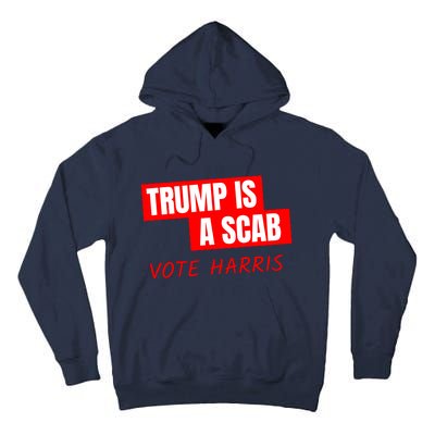 Trump Is A Scab Tall Hoodie