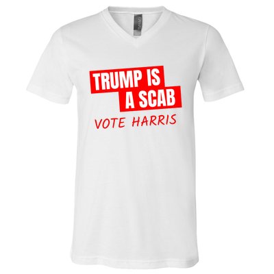 Trump Is A Scab V-Neck T-Shirt