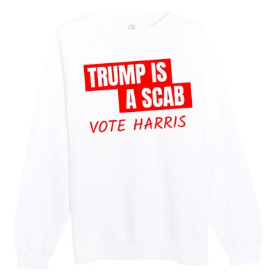 Trump Is A Scab Premium Crewneck Sweatshirt