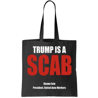 Trump Is A Scab Tote Bag