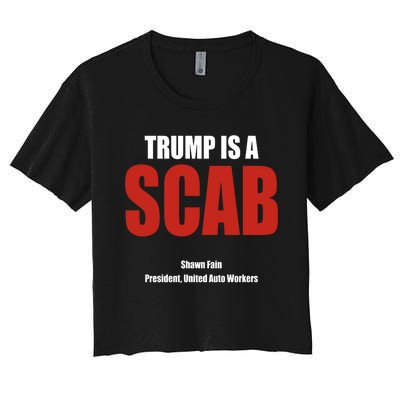 Trump Is A Scab Women's Crop Top Tee