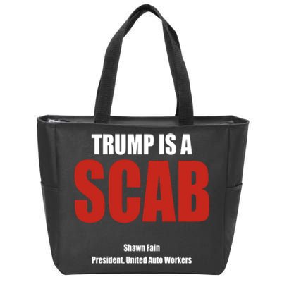 Trump Is A Scab Zip Tote Bag