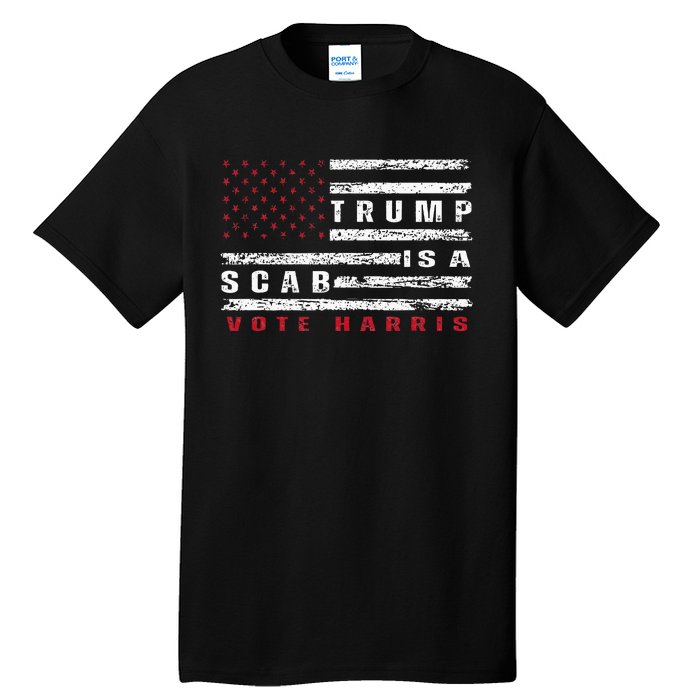 Trump Is A Scab Vote Harris Walz 2024 Kamala American Flag Tall T-Shirt