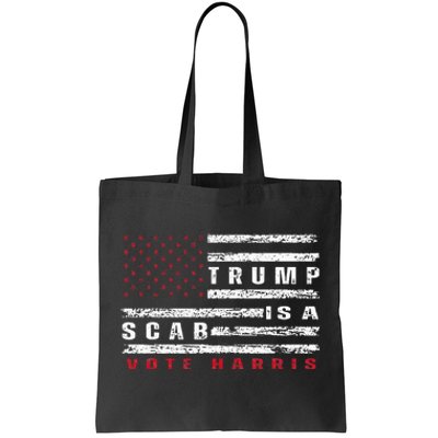 Trump Is A Scab Vote Harris Walz 2024 Kamala American Flag Tote Bag